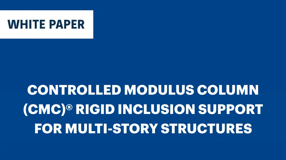 WHEN DOES IT MAKE SENSE (1) Controlled Modulus Column (CMC)® Rigid Inclusion Support for Multi-Story Structures